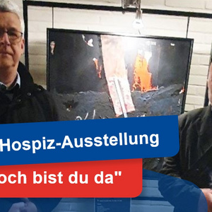 Hospiz Ausstellung - noch bist du da